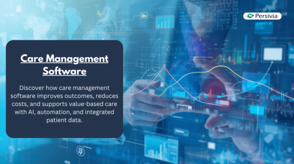 Why Are Care Management Software Solutions Gaining Popularity?