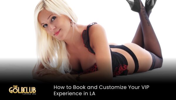 How to Book and Customize Your VIP Experience in LA