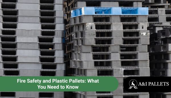 Fire Safety and Plastic Pallets: What You Need to Know